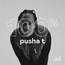 100% Pusha T